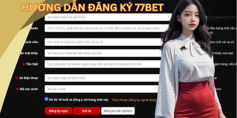 Đăng ký 77bet siêu dễ dàng trong 1 phút