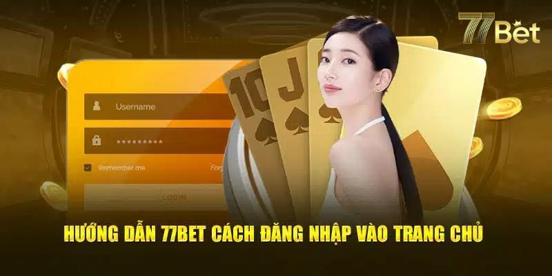 Hướng dẫn đăng nhập 77bet